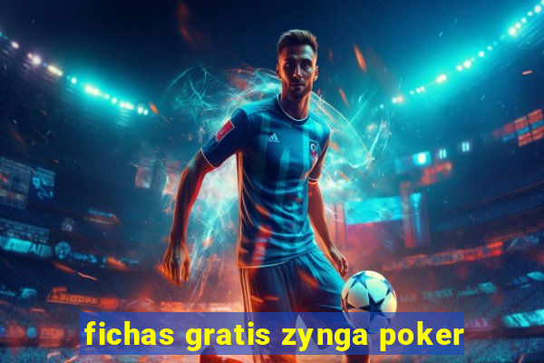 fichas gratis zynga poker